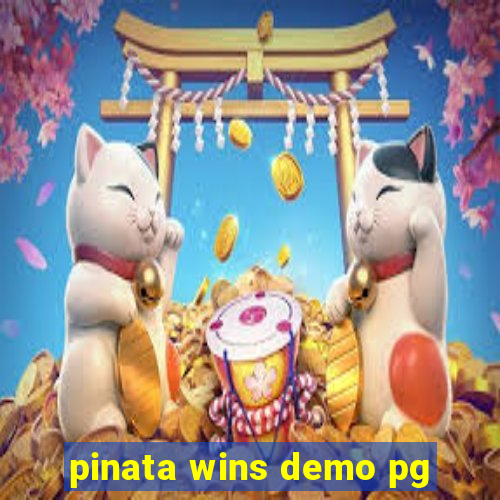 pinata wins demo pg